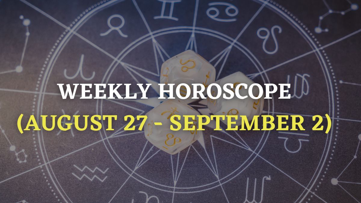 Weekly Horoscope August 27 September 2 What s In Store For